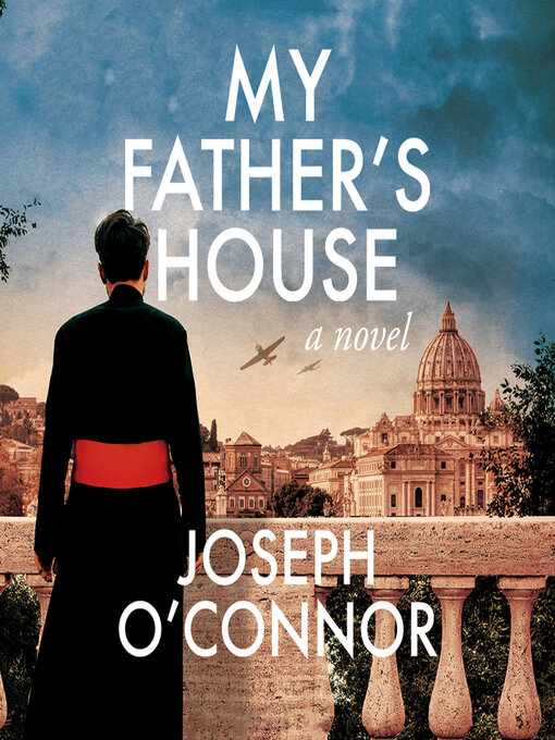 Title details for My Father's House by Joseph O'Connor - Available